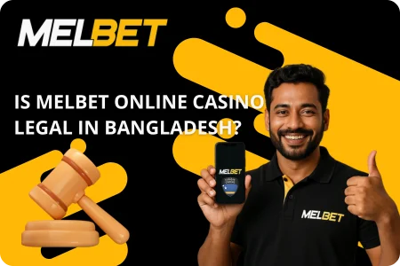 Is Melbet Online Casino Legal in Bangladesh?