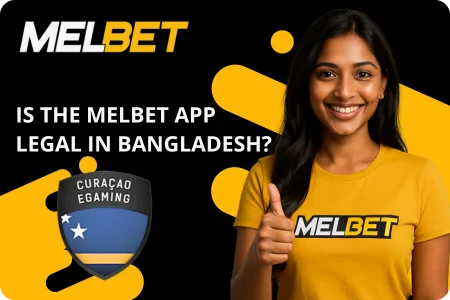 Is the Melbet App Legal in Bangladesh?